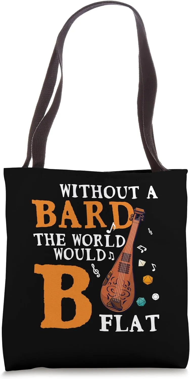 Funny Bard Gamer Pun Without A Bard The World Would B Flat Tote Bag