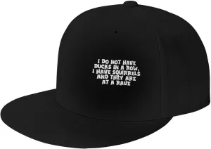 I Do Not Have Ducks in A Row I Have Squirrels and They are at A Rave Baseball Cap,Snapback Hats Trucker Hat,Black
